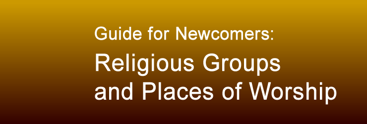 Guide for Newcomers: Religious Groups and Places of Worship