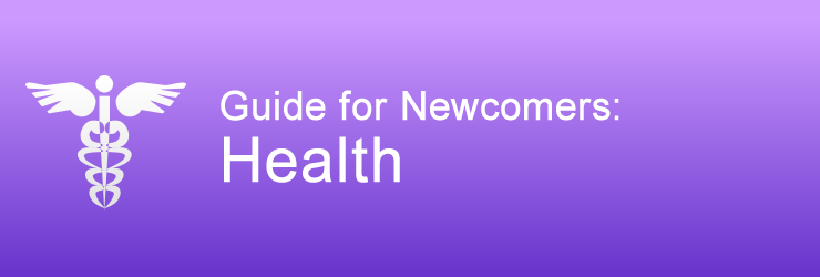 Guide for Newcomers: Health